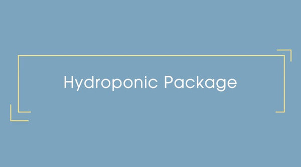 Hydroponic Package - Save 15%